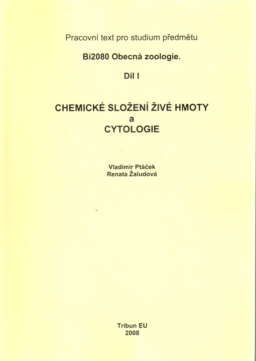 Pracovní text pro studium předmětu Bi2080 Obecná zoologie. Díl I, Chemické složení živé hmoty a cytologie