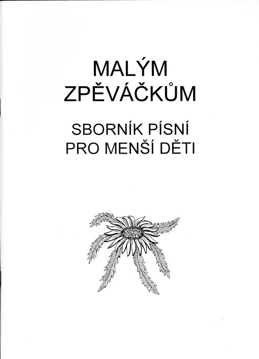 Malým zpěváčkům : sborník písní pro menší děti
