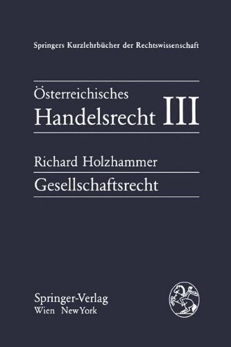 Sterreichisches Handelsrecht III: Gesellschaftsrecht (Springers Kurzlehrb Cher Der Rechtswissenschaft) (German Edition)
