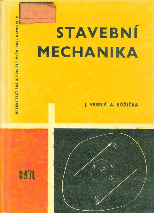 Stavební mechanika pro 2. ročník středních průmyslových škol stavebních :Staveb. obory: pozemní stavby, dopravní stavby a vodohosp. stavby