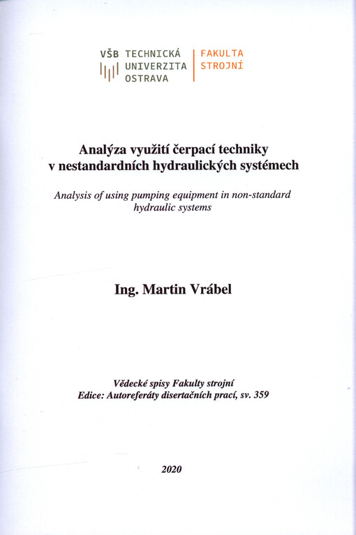 Analýza využití čerpací techniky v nestandardních hydraulických systémech = Analysis of using pumping equipment in non-standard hydraulic systems : autoreferát doktorské disertační práce
