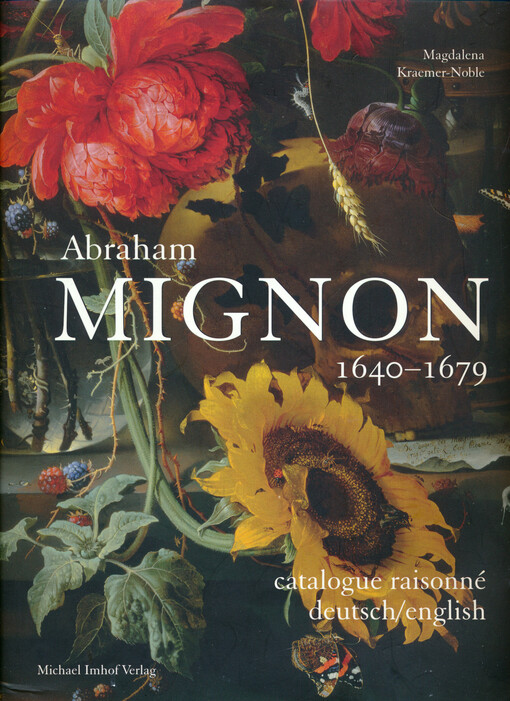 Abraham Mignon : 1640-1679 : catalogue raisonné : deutsch/englisch