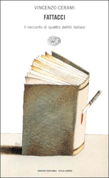 Fattacci: [il racconto di quattro delitti italiani] (Einaudi tascabile. Stile libero)