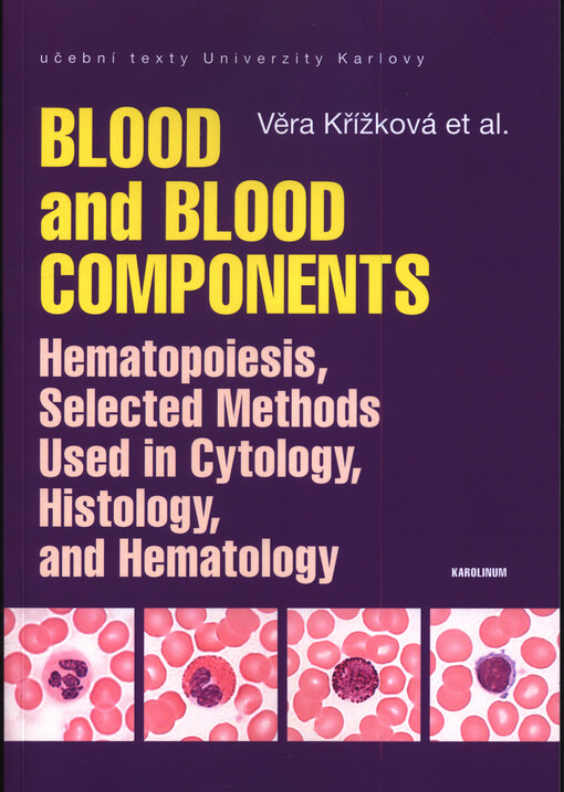 Blood and blood components : hematopoiesis, selected methods used in cytology, histology, and hematology