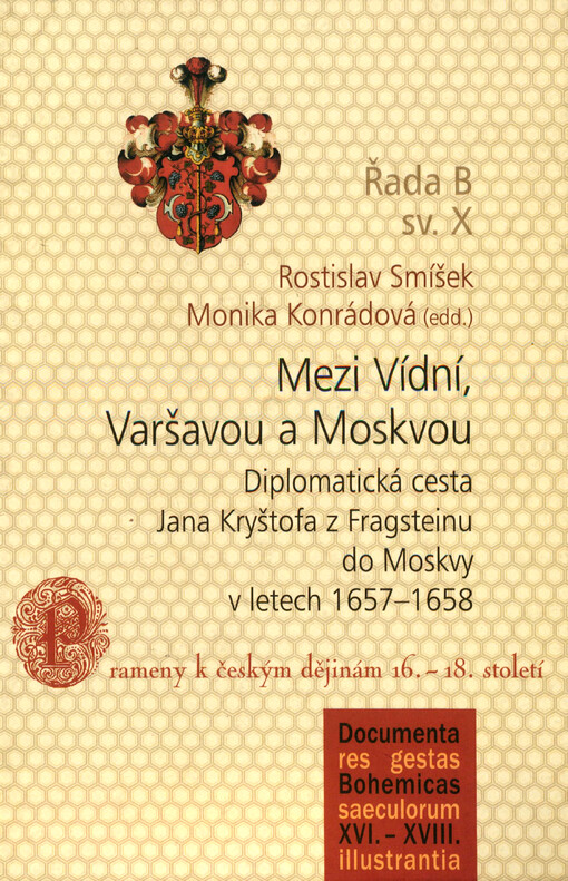 Mezi Vídní, Varšavou a Moskvou : diplomatická cesta Jana Kryštofa z Fragsteinu do Moskvy v letech 1657-1658