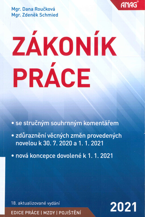 Zákoník práce k 1.1.2021 : se stručným souhrnným komentářem, zdůraznění věcných změn provedených novelou k 30.7.2020 a 1.1.2021, nová koncepce dovolené k 1.1.2021