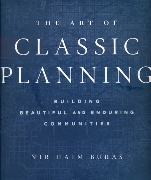 The art of classic planning : building beautiful and enduring communities