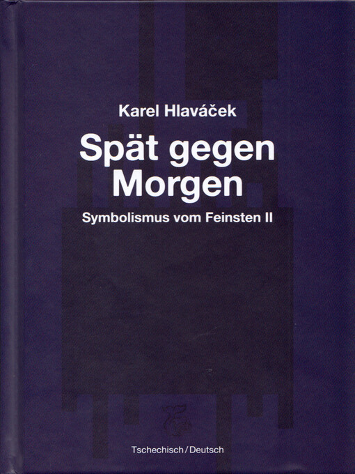 Spät gegen Morgen = Pozdě k ránu