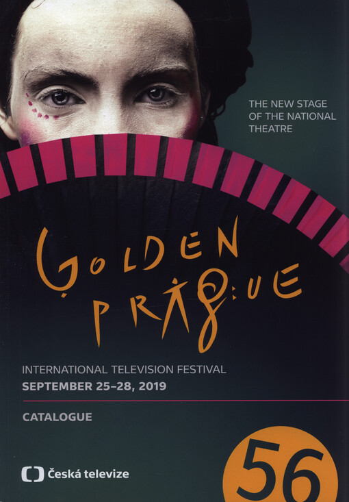 Golden Prague : 56 : international television festival : September 25-28, 2019, The New Stage of the National Theatre : catalogue