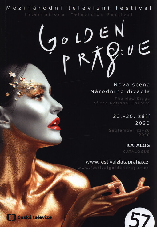 Golden Prague : 57 : mezinárodní televizní festival : Nová scéna Národního divadla, 23.-26. září 2020 : katalog = international television festival : The New Stage of the National Theatre, September 23-26, 2020 : catalogue