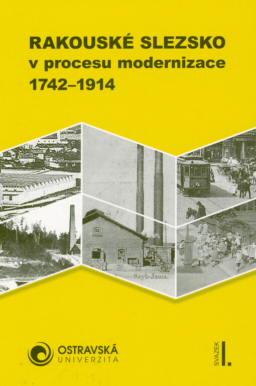 Rakouské Slezsko v procesu modernizace 1742-1914