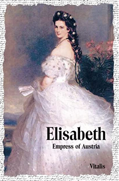 Elisabeth : Empress of Austria