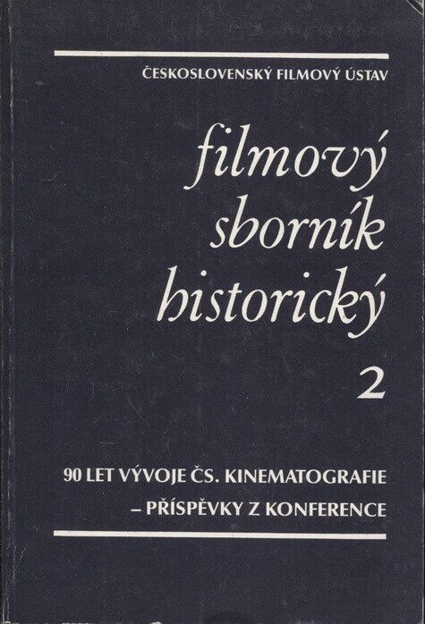 Filmový sborník historický 2, 90 let vývoje čs. kinematografie - příspěvky z konference