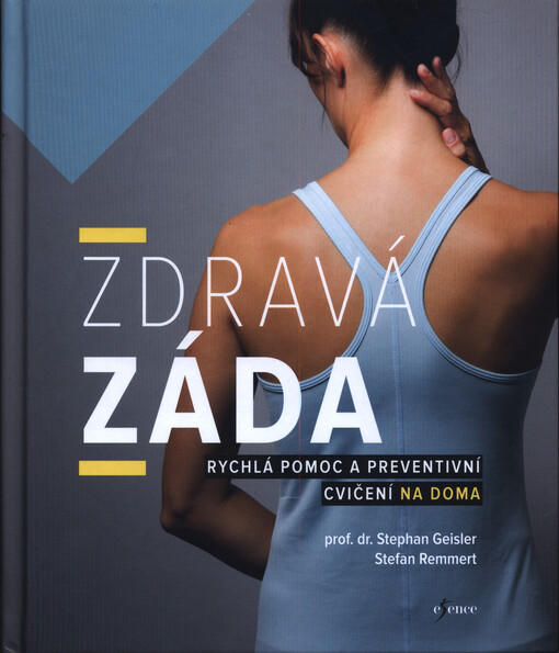 Zdravá záda : rychlá pomoc a preventivní cvičení na doma