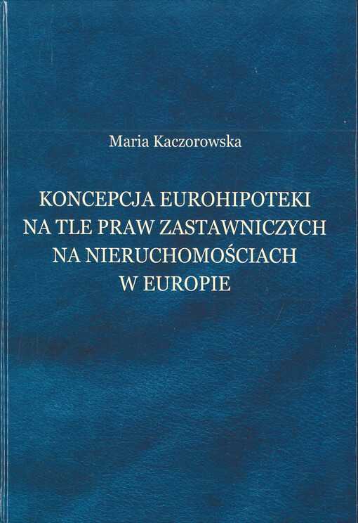 Koncepcja eurohipoteki na tle praw zastawniczych na nieruchomościach w Europie