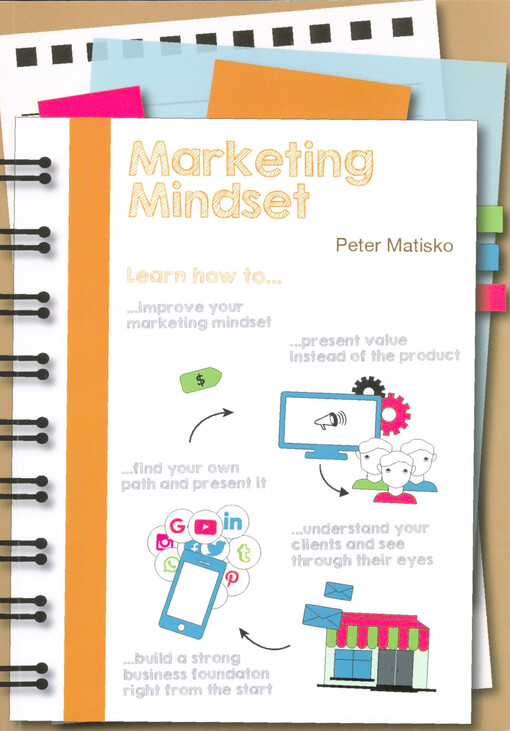 Marketing mindset : how to build a strong business from the bottom up