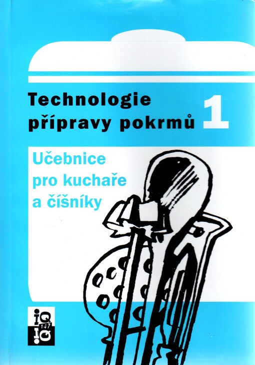 Technologie přípravy pokrmů 1 : učebnice pro kuchaře a číšníky