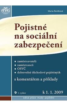 Pojistné na sociální zabezpečení : zaměstnavatelů, zaměstnanců, OSVČ, dobrovolně důchodově pojištěných. S komentářem a příklady k 1.1.2009