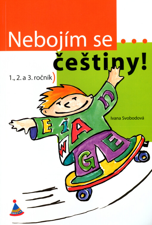 Nebojím se-- češtiny! : 1.-3. ročník
