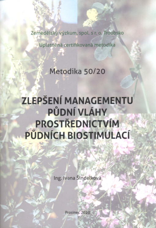 Zlepšení managementu půdní vláhy prostřednictvím půdních biostimulací : uplatněná certifikovaná metodika