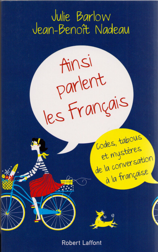 Ainsi parlent les français : codes, tabous et mystères de la conversation à la française