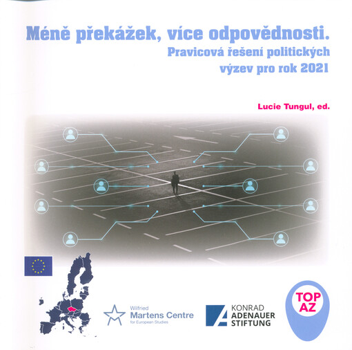 Méně překážek, více odpovědnosti : pravicová řešení politických výzev pro rok 2021