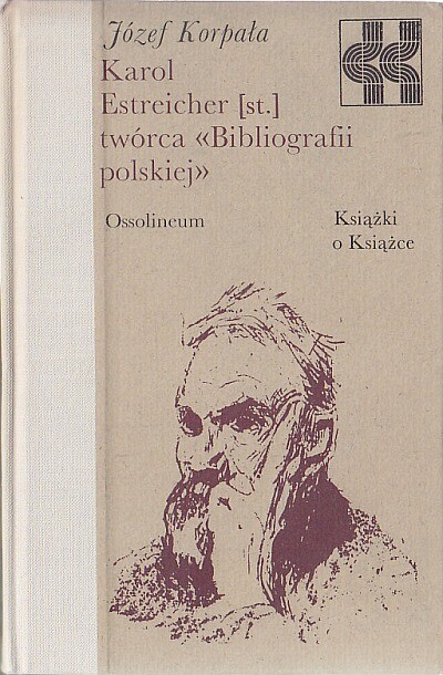 Karol Estreicher (st.) tworca 