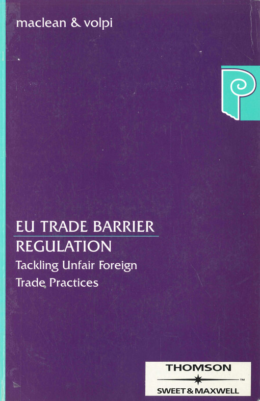 EU trade barrier regulation : tackling unfair foreign trade practices