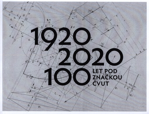 Sto let pod značkou ČVUT : 1920-2020