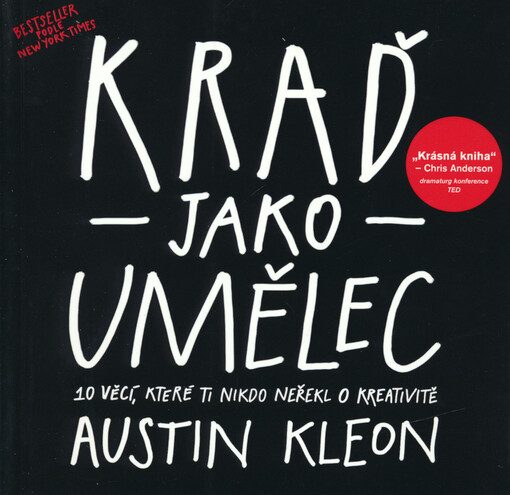 Kraď jako umělec :10 věcí, které ti nikdo neřekl o kreativitě