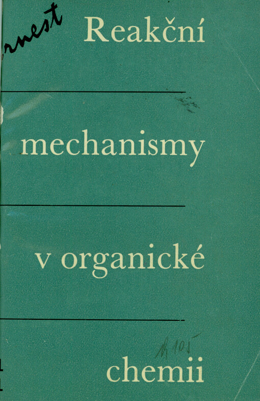 Reakční mechanismy v organické chemii : určeno všem chemikům a studentům