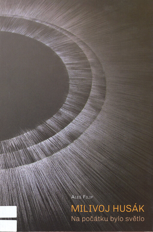 Milivoj Husák : na počátku bylo světlo