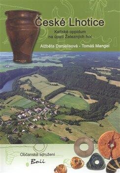 České Lhotice : keltské oppidum na úpatí Železných hor