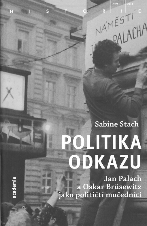 Politika odkazu : Jan Palach a Oskar Brüsewitz jako političtí mučedníci
