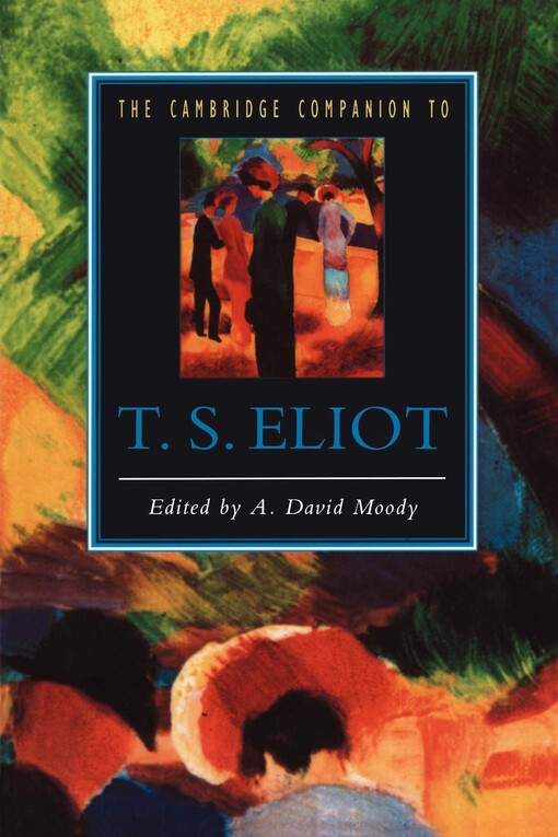 The Cambridge companion to T.S. Eliot    