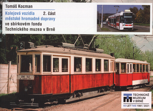 Kolejová vozidla městské hromadné dopravy ve sbírkovém fondu Technického muzea v Brně