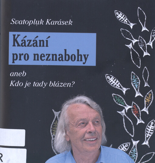 Kázání pro neznabohy, aneb, Kdo je tady blázen?