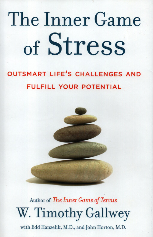 The inner game of stress : outsmart life's challenges and fulfill your potential