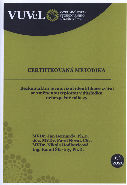 Bezkontaktní termovizní identifikace zvířat se změněnou teplotou v důsledku nebezpečné nákazy : VH20192020044 Bezpečnostní výzkum Ministerstva vnitra ČR