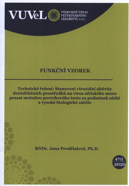Technické řešení: stanovení virucidní aktivity dezinfekčních prostředků na virus afrického moru prasat metodou povrchového testu za podmínek nízké a vysoké biologické zátěže