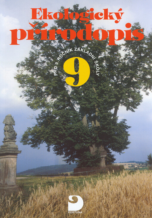 Ekologický přírodopis 9 : pro 9. ročník základní školy a nižší ročníky víceletých gymnázií :