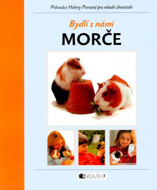 Morče : průvodce Heleny Piersové pro mladé chovatele