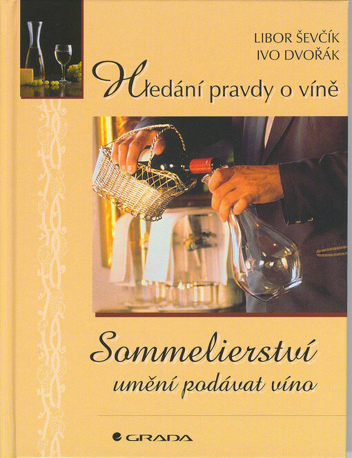 Sommelierství : umění podávat víno : hledání pravdy o víně