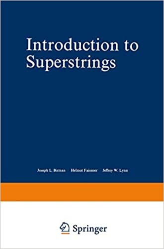 Introduction to Superstrings (Graduate Texts in Contemporary Physics)