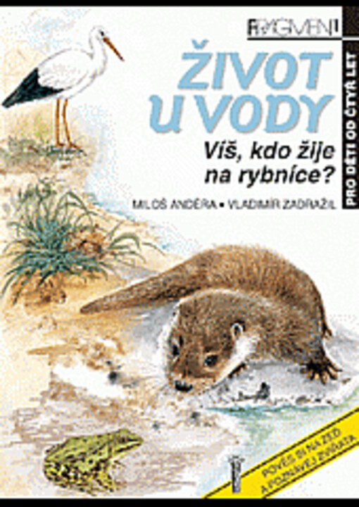 Život u vody : víš, kdo žije na rybníce?