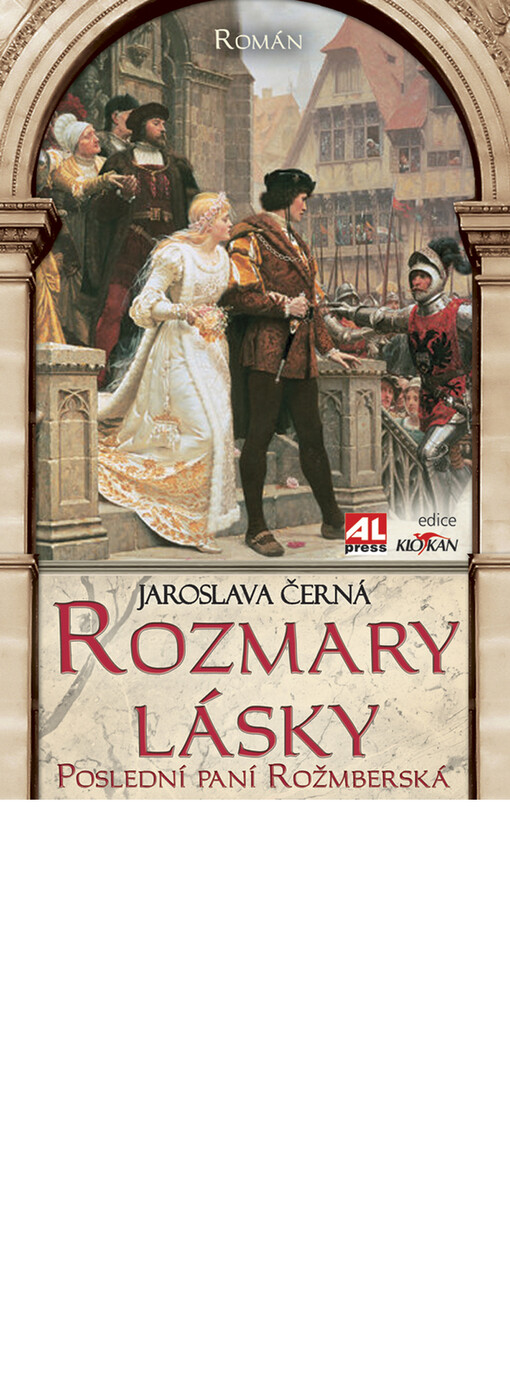 Rozmary lásky: poslední paní Rožmberská : román