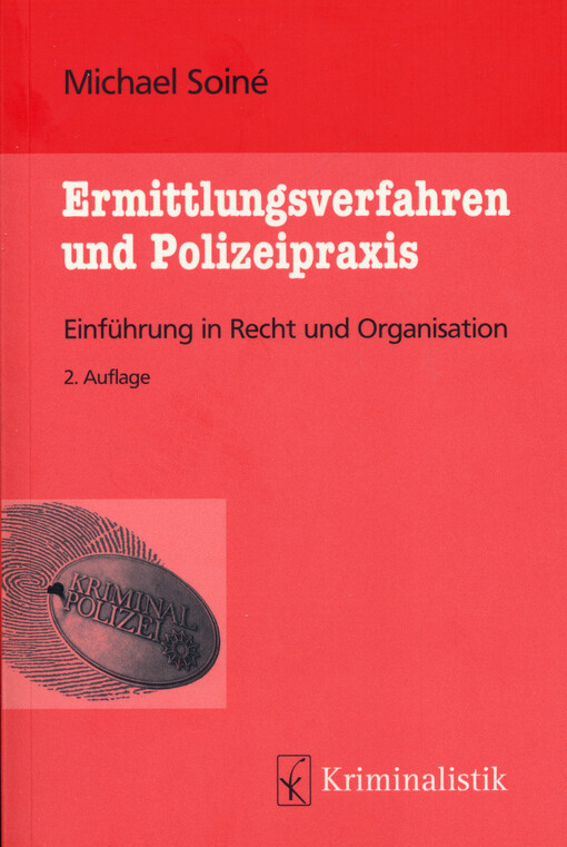 Ermittlungsverfahren und Polizeipraxis : Einführung in Recht und Organisation