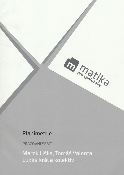 Matika pro spolužáky : pracovní sešit. Planimetrie