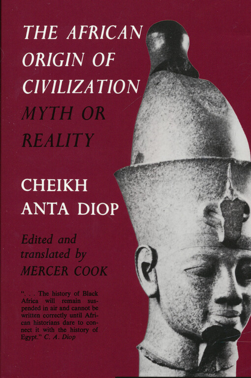 The African origin of civilization : myth or reality