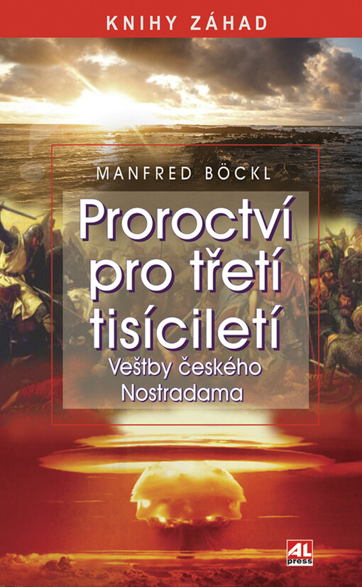 Proroctví pro třetí tisíciletí: věštby českého Nostradama